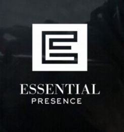 E ESSENTIAL PRESENCE