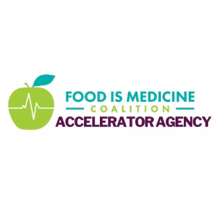 FOOD IS MEDICINE COALTION ACCELERATOR AGENCY