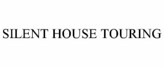 SILENT HOUSE TOURING