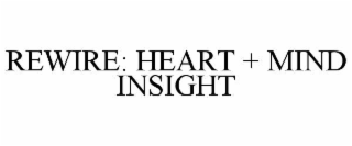 REWIRE: HEART + MIND INSIGHT