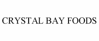 CRYSTAL BAY FOODS