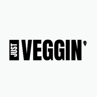 JUST VEGGIN'