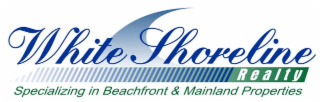 WHITE SHORELINE REALTY SPECIALIZING IN BEACHFRONT & MAINLAND PROPERTIES