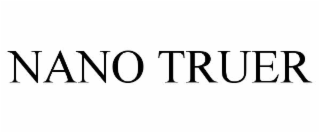 NANO TRUER