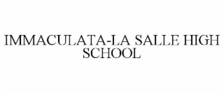 IMMACULATA-LA SALLE HIGH SCHOOL