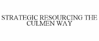 STRATEGIC RESOURCING THE CULMEN WAY