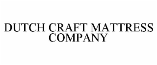 DUTCH CRAFT MATTRESS COMPANY