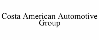 COSTA AMERICAN AUTOMOTIVE GROUP
