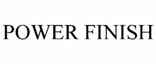 POWER FINISH