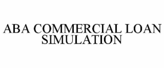 ABA COMMERCIAL LOAN SIMULATION