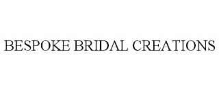 BESPOKE BRIDAL CREATIONS