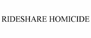 RIDESHARE HOMICIDE