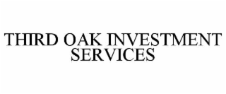 THIRD OAK INVESTMENT SERVICES