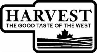 HARVEST THE GOOD TASTE OF THE WEST