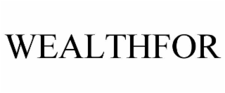 WEALTHFOR