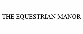 THE EQUESTRIAN MANOR