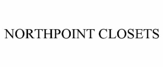 NORTHPOINT CLOSETS