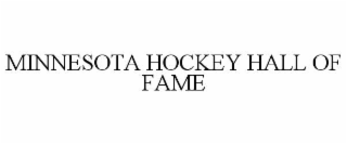 MINNESOTA HOCKEY HALL OF FAME