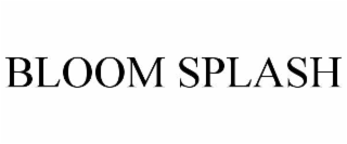 BLOOM SPLASH