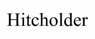 HITCHOLDER