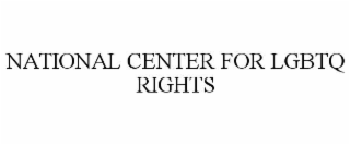 NATIONAL CENTER FOR LGBTQ RIGHTS