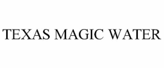 TEXAS MAGIC WATER