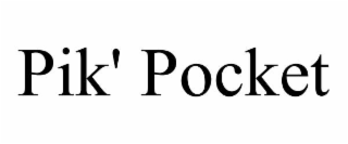 PIK' POCKET