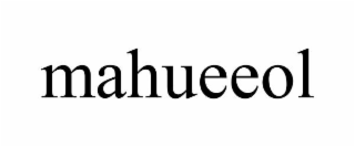 MAHUEEOL