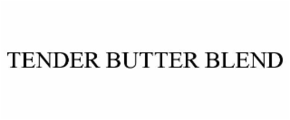 TENDER BUTTER BLEND