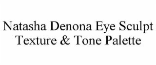 NATASHA DENONA EYE SCULPT TEXTURE & TONE PALETTE