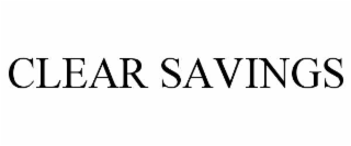 CLEAR SAVINGS