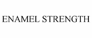 ENAMEL STRENGTH