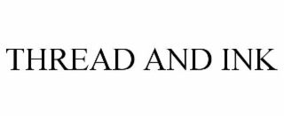 THREAD AND INK