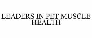 LEADERS IN PET MUSCLE HEALTH