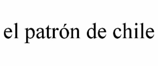 EL PATRÓN DE CHILE