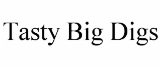 TASTY BIG DIGS
