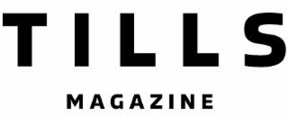 TILLS MAGAZINE
