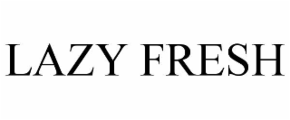 LAZY FRESH