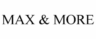MAX & MORE