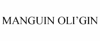 MANGUIN OLI’GIN