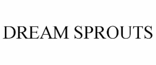 DREAM SPROUTS