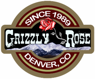 GRIZZLY ROSE  SINCE 1989  DENVER, CO