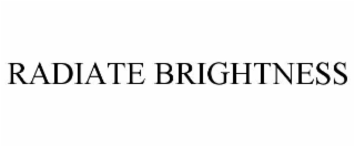 RADIATE BRIGHTNESS