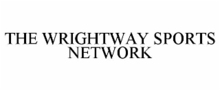 THE WRIGHTWAY SPORTS NETWORK