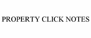 PROPERTY CLICK NOTES
