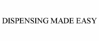 DISPENSING MADE EASY