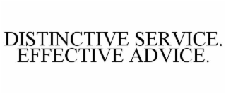 DISTINCTIVE SERVICE. EFFECTIVE ADVICE.