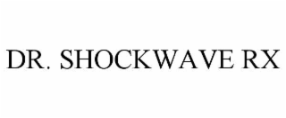 DR. SHOCKWAVE RX