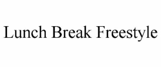 LUNCH BREAK FREESTYLE