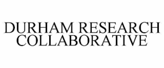 DURHAM RESEARCH COLLABORATIVE